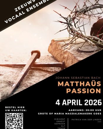 Matthäus Passion Zeeuws Vocaal Ensemble Goes